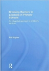 Breaking Barriers to Learning in Primary Schools : An Integrated Approach to Children's Services - Book