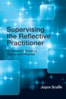 Supervising the Reflective Practitioner : An Essential Guide to Theory and Practice - Book