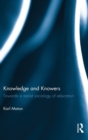 Knowledge and Knowers : Towards a realist sociology of education - Book