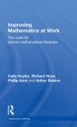 Improving Mathematics at Work : The Need for Techno-Mathematical Literacies - Book