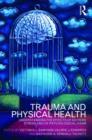 Trauma and Physical Health : Understanding the effects of extreme stress and of psychological harm - Book