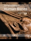 The Archaeology of Human Bones - Book
