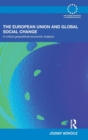 The European Union and Global Social Change : A Critical Geopolitical-Economic Analysis - Book