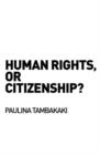 Human Rights, or Citizenship? - Book