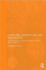 China and Japan in the Late Meiji Period : China Policy and the Japanese Discourse on National Identity, 1895-1904 - Book