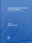 The European Union and the Baltic States : Changing Forms of Governance - Book