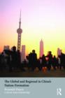 The Global and Regional in China's Nation-Formation - Book