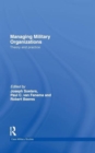 Managing Military Organizations : Theory and Practice - Book