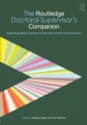 The Routledge Doctoral Supervisor's Companion : Supporting Effective Research in Education and the Social Sciences - Book