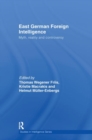 East German Foreign Intelligence : Myth, Reality and Controversy - Book