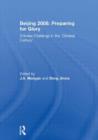 Beijing 2008: Preparing for Glory : Chinese Challenge in the 'Chinese Century' - Book