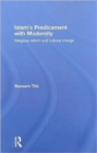 Islam's Predicament with Modernity : Religious Reform and Cultural Change - Book