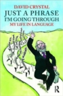 Just A Phrase I'm Going Through : My Life in Language - Book