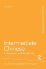 Intermediate Chinese : A Grammar and Workbook - Book