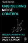 Engineering Noise Control : Theory and Practice, Fourth Edition - Book