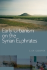 Early Urbanism on the Syrian Euphrates - Book