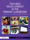 Teaching Visual Literacy in the Primary Classroom : Comic Books, Film, Television and Picture Narratives - Book