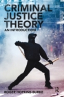 Criminal Justice Theory : An Introduction - Book