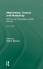 Attachment, Trauma and Multiplicity : Working with Dissociative Identity Disorder - Book