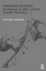 Francois Blondel : Architecture, Erudition, and the Scientific Revolution - Book