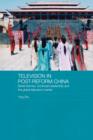 Television in Post-Reform China : Serial Dramas, Confucian Leadership and the Global Television Market - Book