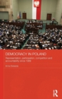 Democracy in Poland : Representation, participation, competition and accountability since 1989 - Book