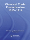 Classical Trade Protectionism 1815-1914 - Book