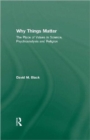 Why Things Matter : The Place of Values in Science, Psychoanalysis and Religion - Book