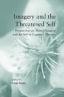 Imagery and the Threatened Self : Perspectives on Mental Imagery and the Self in Cognitive Therapy - Book