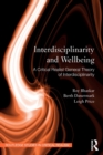 Interdisciplinarity and Wellbeing : A Critical Realist General Theory of Interdisciplinarity - Book