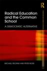 Radical Education and the Common School : A Democratic Alternative - Book