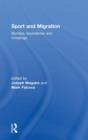 Sport and Migration : Borders, Boundaries and Crossings - Book