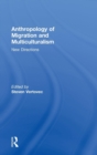 Anthropology of Migration and Multiculturalism : New Directions - Book