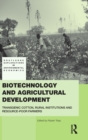 Biotechnology and Agricultural Development : Transgenic Cotton, Rural Institutions and Resource-poor Farmers - Book