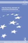 The Political History of European Integration : The Hypocrisy of Democracy-Through-Market - Book