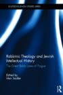 Rabbinic Theology and Jewish Intellectual History : The Great Rabbi Loew of Prague - Book