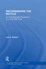 Reconsidering the Bicycle : An Anthropological Perspective on a New (Old) Thing - Book