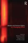Health and Human Rights in a Changing World - Book