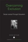 Overcoming Exclusion : Social Justice through Education - Book