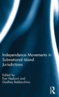 Independence Movements in Subnational Island Jurisdictions - Book