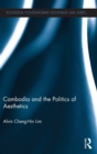 Cambodia and the Politics of Aesthetics - Book