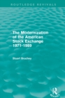 The Modernization of the American Stock Exchange 1971-1989 (Routledge Revivals) - Book