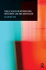 Public Health in International Investment Law and Arbitration - Book