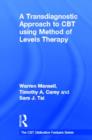 A Transdiagnostic Approach to CBT using Method of Levels Therapy : Distinctive Features - Book