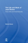 The Life and Work of Joan Riviere : Freud, Klein and Female Sexuality - Book