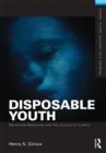Disposable Youth: Racialized Memories, and the Culture of Cruelty - Book