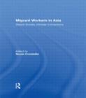 Migrant Workers in Asia : Distant Divides, Intimate Connections - Book