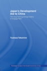 Japan's Development Aid to China : The Long-Running Foreign Policy of Engagement - Book