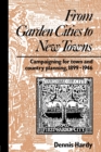 From Garden Cities to New Towns : Campaigning for Town and Country Planning 1899-1946 - Book