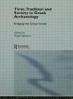 Time, Tradition and Society in Greek Archaeology : Bridging the 'Great Divide' - Book